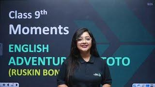 The Adventures Of Toto Class 9 in One Shot | Moments Chapter 2 Complete Lecture | Magnolia mam