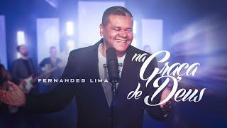 Fernandes Lima - Na graça de Deus [ CLIPE OFICIAL ]