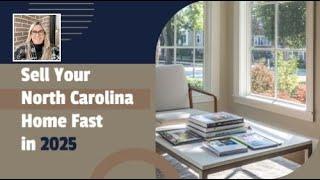 Ready to Sell Your Home? North Carolina 2025 Guide