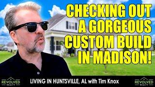 Living In Huntsville, Alabama: Checking Out a Gorgeous Custom Built Home In Madison City: Tim Knox