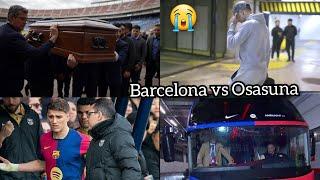 R.I.P , Barcelona vs Osasuna match cancelation update !!