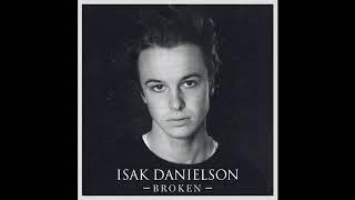 Isak Danielson - Broken (official audio)