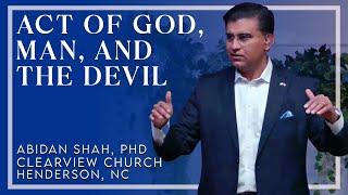 Act of God, Man, and the Devil | Abidan Shah, PhD