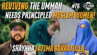 Reviving The Ummah NEEDS Principled Muslim Women! | Shaykha @FatimaBarkatulla  #islam #muslimah