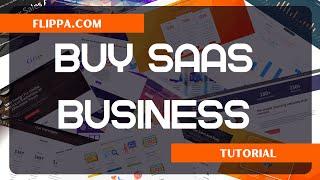 How to buy SaaS business? Flippa buy site tutorial