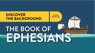 Ephesians Historical Background | Why was Ephesians written?