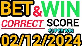 CORRECT SCORE PREDICTIONS TODAY 02/12/2024/FOOTBALL PREDICTIONS TIPS TODAY/SOCCER PREDICTIONS TODAY