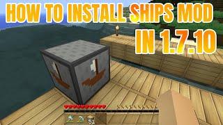 How to Install Ships mod for Minecraft 1.7.10 in 2020