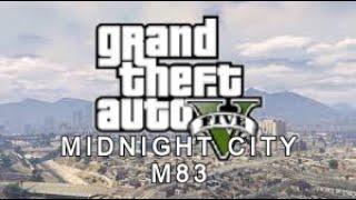 M83 Midnight City - gta v music Video