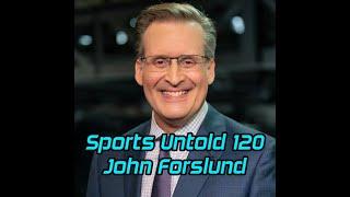 Sports Untold 120 John Forslund