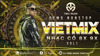 DEMO NONSTOP - VIỆT MIX NHẠC CỔ 8X 9X VOL.1 - DJ TRIỆU MUZIK MIX