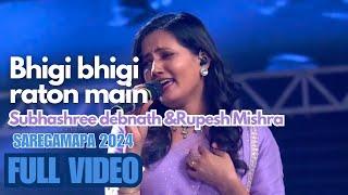 Bhigi Bhigi ratoan main Subhashree and Rupesh 1080FULL VIDEO|| SA RE GA MA PA 2024 ZEETV