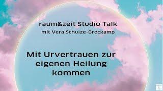 raum&zeit Studio Talk: Mit Urvertrauen zur eigenen Heilung kommen