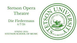 Stetson Opera Theatre: Die Fledermaus, 4/7/24