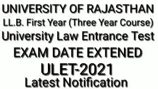 ULET-2021 EXAM DATE EXTENED || UNIVRESITY OF RAJASTHAN || ULET-2021 || LLB || THREE YEAR LLB COURSE