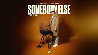 CYRIL - Somebody Else (feat. Blair) [Official Audio]