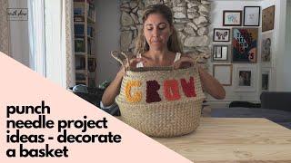 Punch Needle Project Ideas - #1 Decorate a Basket + Free Template