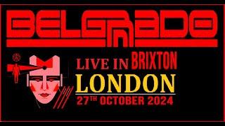 Belgrado - Live In Brixton (London / 27-October-2024)