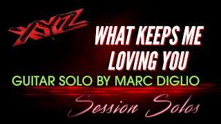 Marc Diglio Guitar Solo / Video Demo - What Keeps Me Loving You by XYZ