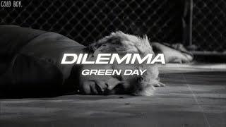 Green Day - Dilemma (Lyrics)