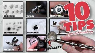 10 TIPS for FLAWLESS AIRBRUSH PERFORMANCE & Solving Problems