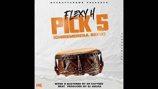 Flexy H  Pick 5 (Chiremerera Refix) Official Audio