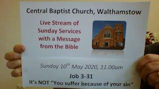 11.00am service, 10/5/20, Central Baptist, Job 3-31 It's NOT 'you suffer because of your sin'