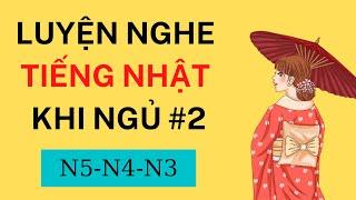 Luyện Nghe Tiếng Nhật Khi Ngủ #2 Phụ đề Nhật Việt - Nghe Thụ Động, Nghe Hiểu Ngay - Nghe N5 N4 N3