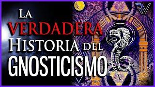 La VERDADERA Historia del GNOSTICISMO