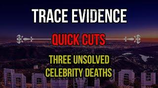 Three Unexplained Celebrity Deaths