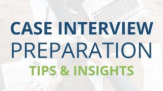 Case Interview Preparation - Insights and Tips for Your Interview in Management Consulting