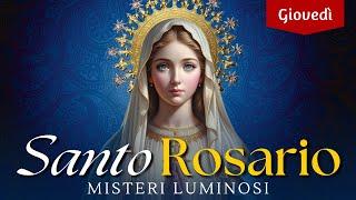 Santo Rosario di oggi Giovedì, Misteri Luminosi, Con Litanie Lauretane