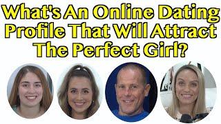 What's An Online Dating Profile That Will Attract The Perfect Girl?