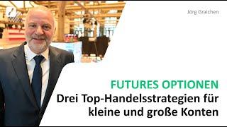 Futures Optionen - Drei Top-Handelsstrategien für kleine und große Konten