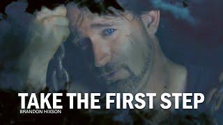 Take The First Step - Brandon Hixson