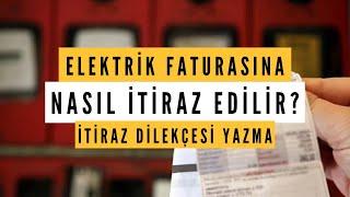 ELEKTRİK FATURASINA NASIL İTİRAZ EDİLİR? İTİRAZ DİLEKÇESİ NASIL YAZILIR?