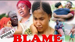 BLAME EPISODE 1 (NEW MOVIE) 2020 LATEST NIGERIAN NOLLYWOOD HIT MOVIE: NIGERIAN FLIMS