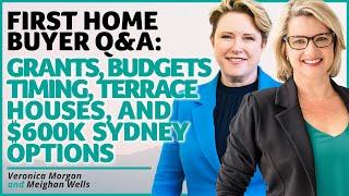 First Home Buyer Q&A: Grants, Budgets, Timing, Terrace Houses, and $600k Sydney Options