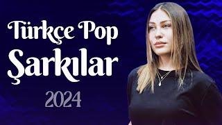 Türkçe Pop Şarkılar 2024  Radyolarda En Çok Dinlenen Şarkılar 2024  En Iyi Türkce Pop 2024