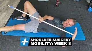 Shoulder Surgery - Week 8 Mobility | Tim Keeley | Physio REHAB