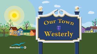 Our Town: Westerly - Rhode Island PBS