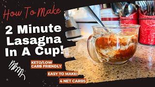 2 Minute Keto Lasagna in a Cup: The Easiest Keto Recipe Ever!