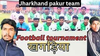 KHAGARIA FOOTBALL TOURNAMENT//SANTALI VLOG//JHARKHAND TEAM