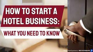 How to Start a Hotel Business: What You Need To Know | Ep. #311