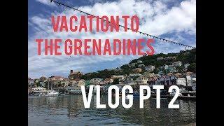 Summer Trip to the Grenadines | VLOG PT 2 | Jackie Adelle