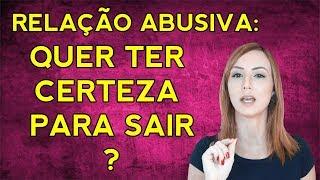 RELAÇÃO ABUSIVA: você quer ter certeza para sair? (ENTÃO ASSISTA)