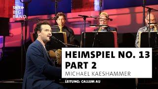 SWR Big Band feat. Michael Kaeshammer | Heimspiel No. 13 #2 | New Mix - Live Concert