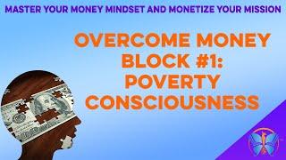 Overcome MONEY BLOCK #1: Poverty Consciousness | MONEY MINDSET