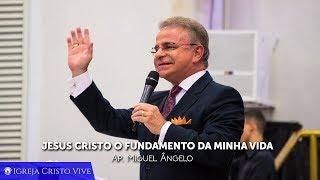 Jesus Cristo o Fundamento da minha vida - Domingo 23/12/2018