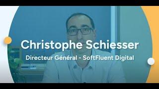 À la rencontre de Christophe SCHIESSER, Directeur Général de SoftFluent Digital